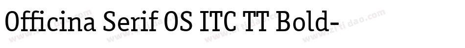 Officina Serif OS ITC TT Bold字体转换